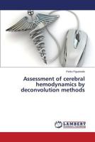 Assessment of cerebral hemodynamics by deconvolution methods 3659526649 Book Cover