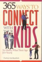 365 Ways to Connect With Your Kids 1564144801 Book Cover