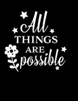 All things are possible: Christian Notebook: 8.5"x11" Composition Notebook with Christian Quote: Inspirational Gifts for Religious Men & Women (Christian Notebooks) 1675681511 Book Cover