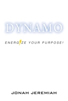 Dynamo: Energize Your Purpose! 1977237967 Book Cover