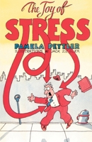 The Joy of Stress 0595158900 Book Cover
