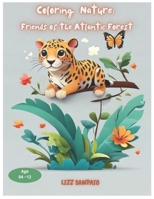 Coloring Nature:Friends of the Atlantic Forest B0CVV829FQ Book Cover