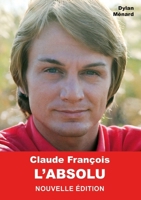 Claude François l'Absolu (French Edition) B0FK4LY6TX Book Cover