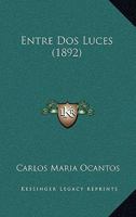 Entre Dos Luces (1892) 1161160027 Book Cover
