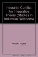 Industrial Conflict: An Integrative Theory (Studies in Industrial Relations) 0872494594 Book Cover