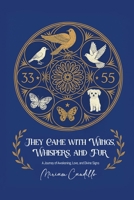 They Came with Wings, Whispers and Fur 1966355467 Book Cover