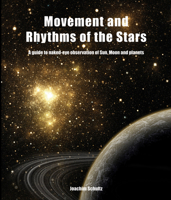 Movement And Rhythms Of The Stars: A Guide To Naked Eye Observation Of Sun, Moon And Planets 086315669X Book Cover