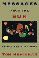 Messages from the Sun: Encounters in Elsewhen 0991907353 Book Cover