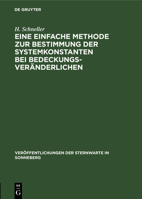 Eine Einfache Methode Zur Bestimmung Der Systemkonstanten Bei Bedeckungsveränderlichen 3112536053 Book Cover