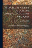 Histoire Ancienne De L'orient Jusqu'aux Guerres Médiques: Perses, Israélites Et Chananéens, Arabes, Phéniciens Et Carthaginois... 1022395858 Book Cover