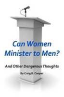 Can Women Minister to Men? 1257823604 Book Cover