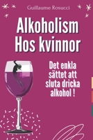 Alkoholism hos kvinnor: Det enkla sättet att sluta dricka alkohol ! B0CQV2HJSM Book Cover