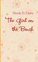 The Girl on the Bench 1446157555 Book Cover