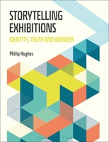 Storytelling Exhibitions: Identity, Truth and Wonder 1350105937 Book Cover