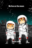 We live on the moon 1034129635 Book Cover