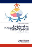 Institutionalizing Participatory Development in Local Government: Lesson from Bangladesh 3848443600 Book Cover