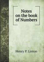 Notes on the Book of Numbers: With map and Appendices 0530287609 Book Cover