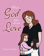 What God Says About Love 1665534672 Book Cover