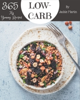 My 365 Yummy Low-Carb Recipes: A Yummy Low-Carb Cookbook from the Heart! B08JRJ1Z4W Book Cover