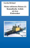 Meine schönsten Reisen (1): Kanadische Arktis mit dem Eisbrecher 3739225424 Book Cover