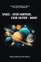 Space: Ever Farther, Ever Faster - Now! 1916954952 Book Cover