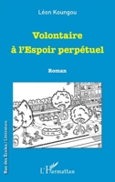 Volontaire à l'Espoir perpétuel: Roman (Rue Des Écoles) (French Edition) 2343149348 Book Cover