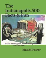 The Famous Indy 500 Motor Race: Vol 1. 1911-1941: A Book Filled with Facts, Figures & Fun! 1981637834 Book Cover