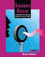 Sounds Great, Book 2: Intermediate Pronunciation and Speaking for Learners of English 0838442730 Book Cover