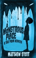 A Monstrous Place 151686039X Book Cover