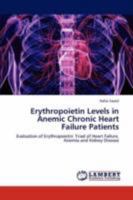 Erythropoietin Levels in Anemic Chronic Heart Failure Patients: Evaluation of Erythropoietin: Triad of Heart Failure, Anemia and Kidney Disease 384659220X Book Cover