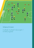 Fußball: Aufwärmübungen / Einleitungsteil 3753407402 Book Cover