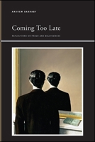 Coming Too Late: Reflections on Freud and Belatedness 1438465769 Book Cover