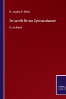 Zeitschrift für das Gymnasialwesen: Erster Band 3375050224 Book Cover