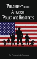 Philosophy about American Power and Greatness 1958517984 Book Cover