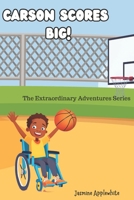Carson Scores Big!: The Extraordinary Adventures Series B0D6NCMD5W Book Cover