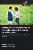 Portatori asintomatici di streptococco di gruppo A nella gola 6630560914 Book Cover