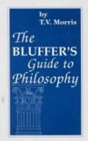 The Bluffer's Guide to Philosophy 0912083352 Book Cover