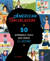 American Trailblazers: 50 Remarkable People Who Shaped U.S. History 1641526386 Book Cover