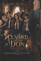 Claimed By The Don: The Lost Daughter of the Mancini Empire B0H8YND1F4 Book Cover