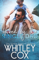 Hired by the Single Dad (The Single Dads of Seattle) 1989081169 Book Cover