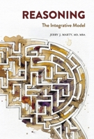 REASONING: The Integrative Model B0H3ZFB5H8 Book Cover
