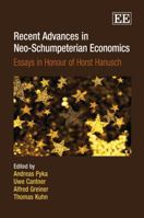 Recent Advances in Neo-Schumpeterian Economics: Essays in Honour of Horst Hanusch 1847206638 Book Cover