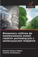 Biosensory roślinne do monitorowania metali ciężkich pochodzących z zanieczyszczeń miejskich 6209439594 Book Cover