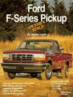 Ford F-Series Pickup Owner's Bible: A Hands-On Guide to Getting the Most from Your F-Series Pickup (Ford) 0837601525 Book Cover