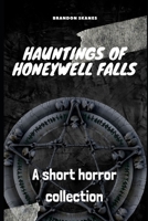 Hauntings of Honeywell Falls: Volume 1 B09WPZBZH7 Book Cover