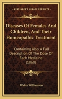 Diseases of Females and Children: And Their Homoeopathic Treatment B0BMN3Q2M3 Book Cover