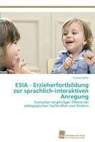 ESIA - Erzieherfortbildung zur sprachlich-interaktiven Anregung 3838138724 Book Cover