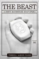 The Beast: A Dirty Bathhouse Soap Opera (Episode 06) 1508840776 Book Cover