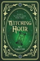 Witching Hour: Secrets of Silver Grove B0DT7G51F1 Book Cover