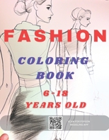 Fashion Coloring Book 6-18 Years Old: Fashion Coloring Book 6-18 Years Old B0C2SG6BTS Book Cover